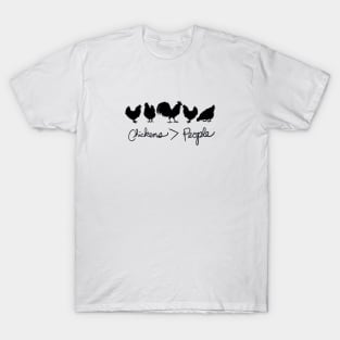 Chickens > People T-Shirt